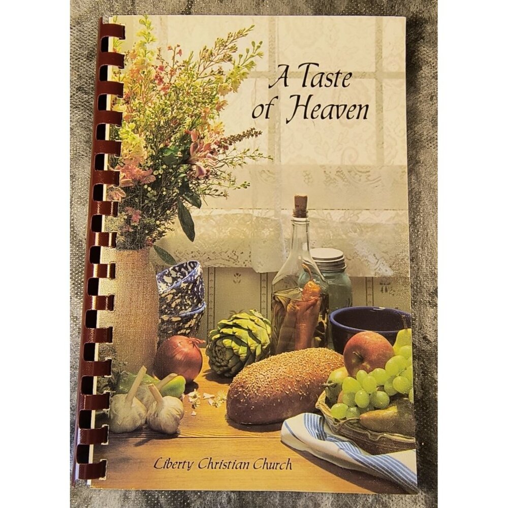 A Taste Of Heaven Spiral-Bound Cookbook By Liberty Christian Church 2000 Recipes